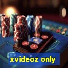 xvideoz only